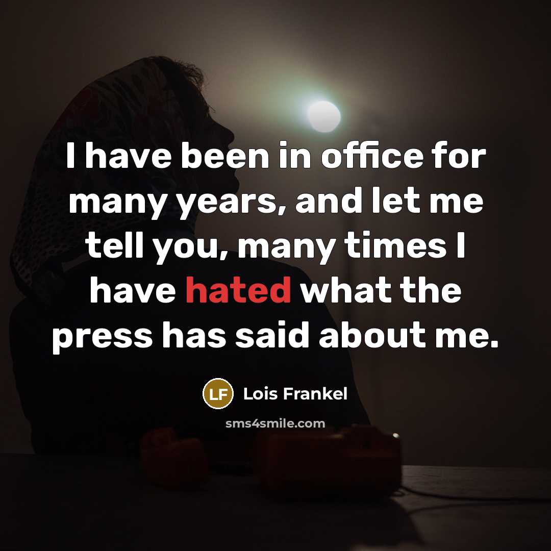 “I have been in office for many years, and let…” quote by Lois Frankel