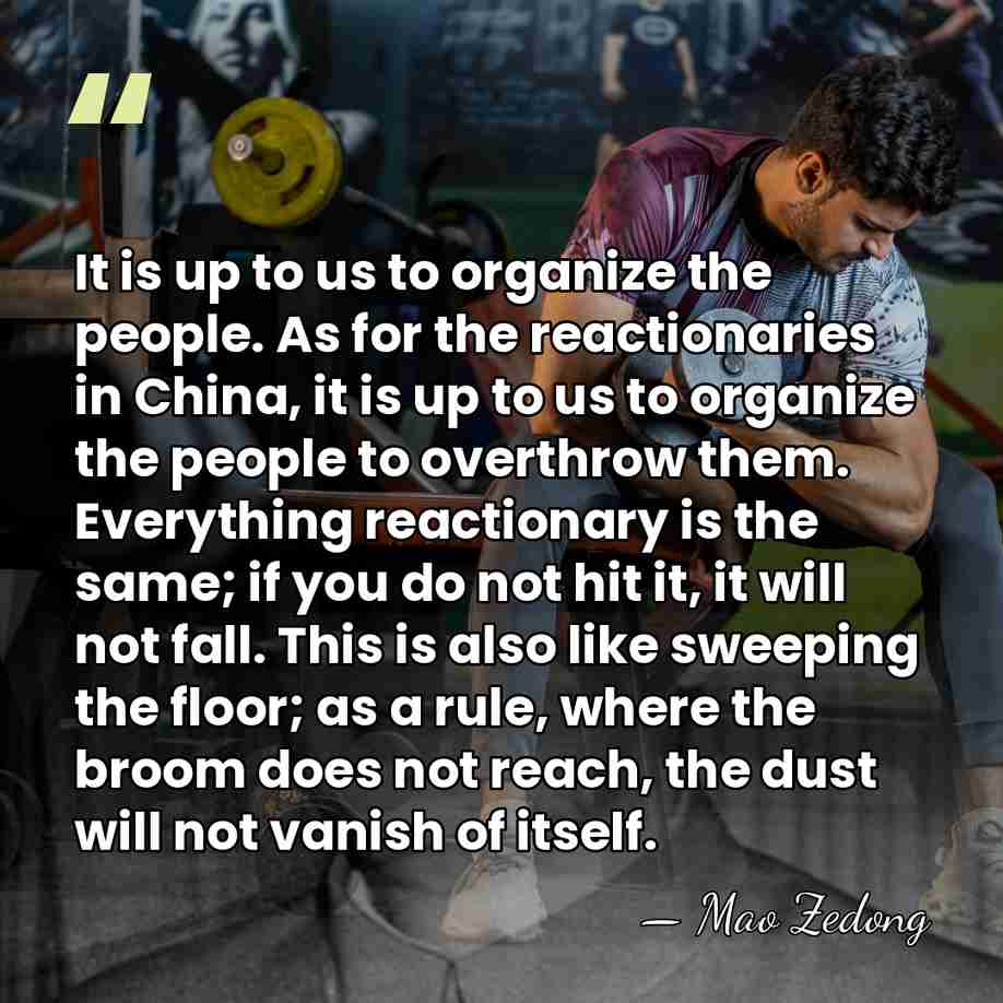 It is up to us to organize the people. As for the&hellip; - Mao Zedong