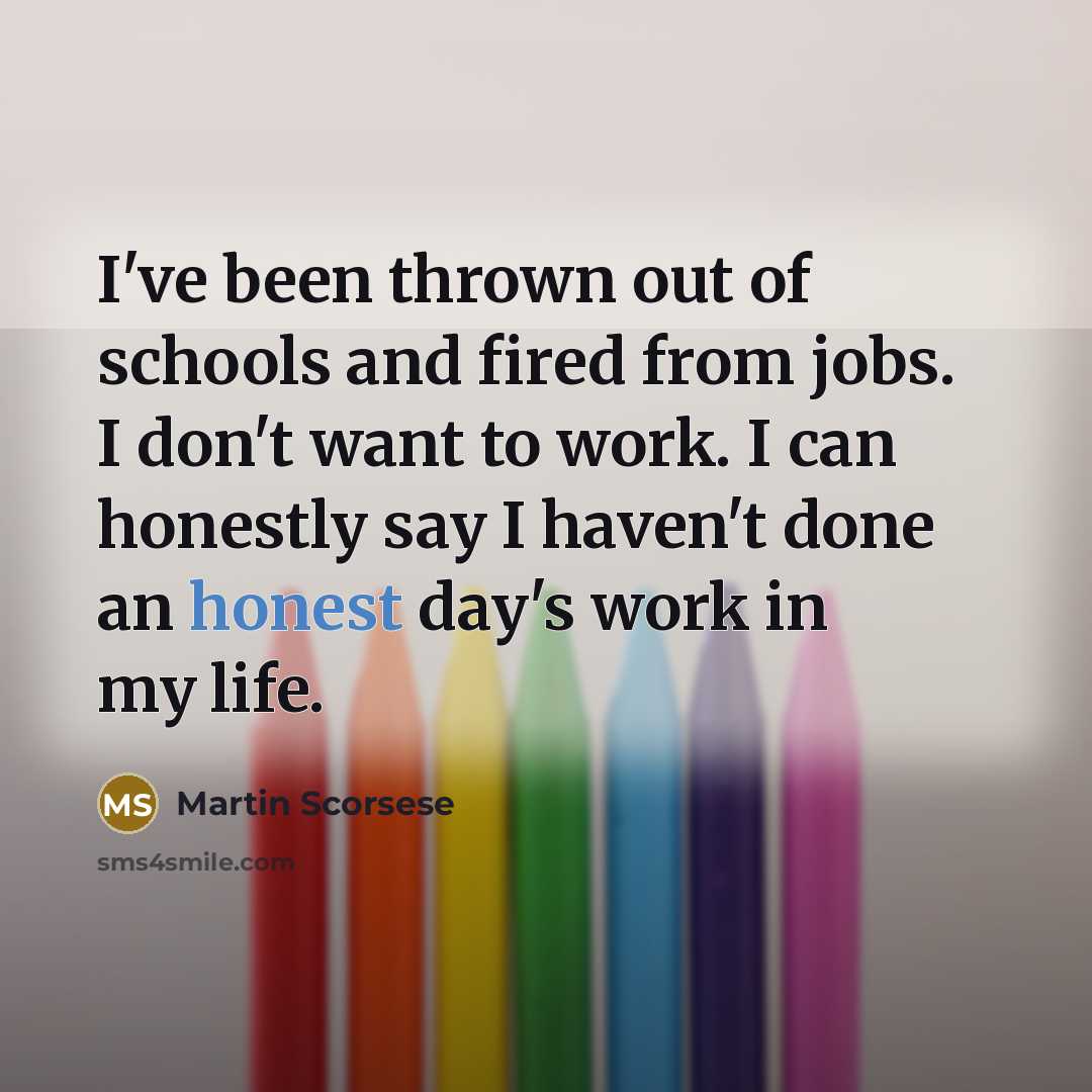 “I've been thrown out of schools and fired from jobs.…” quote by Martin Scorsese