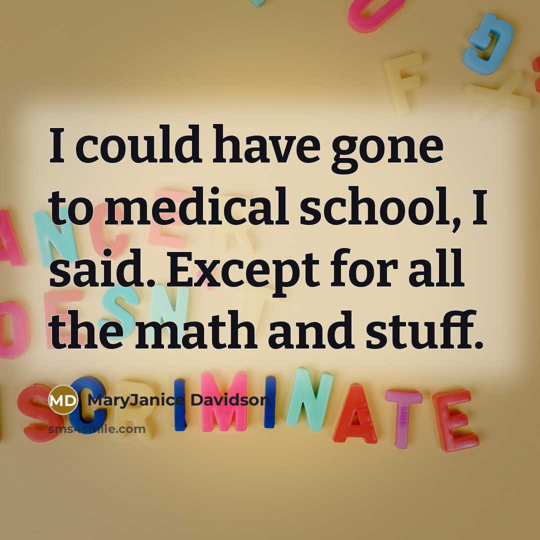 “I could have gone to medical school, I said. Except…” quote by MaryJanice Davidson