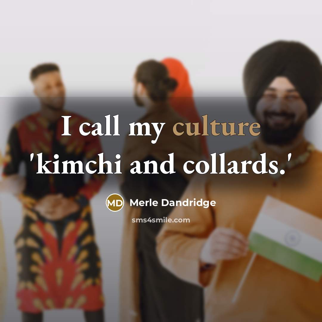“I call my culture 'kimchi and collards.'…” quote by Merle Dandridge
