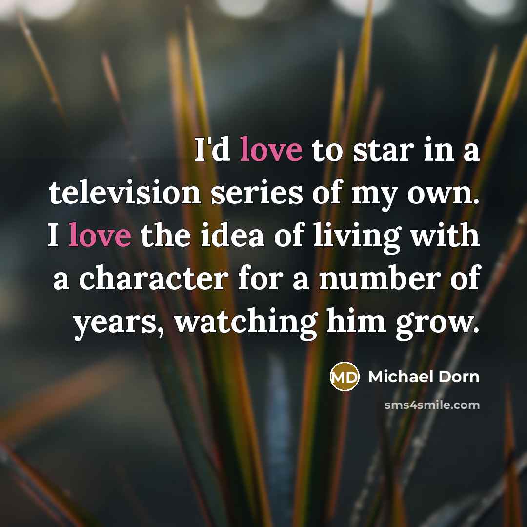 “I'd love to star in a television series of my…” quote by Michael Dorn