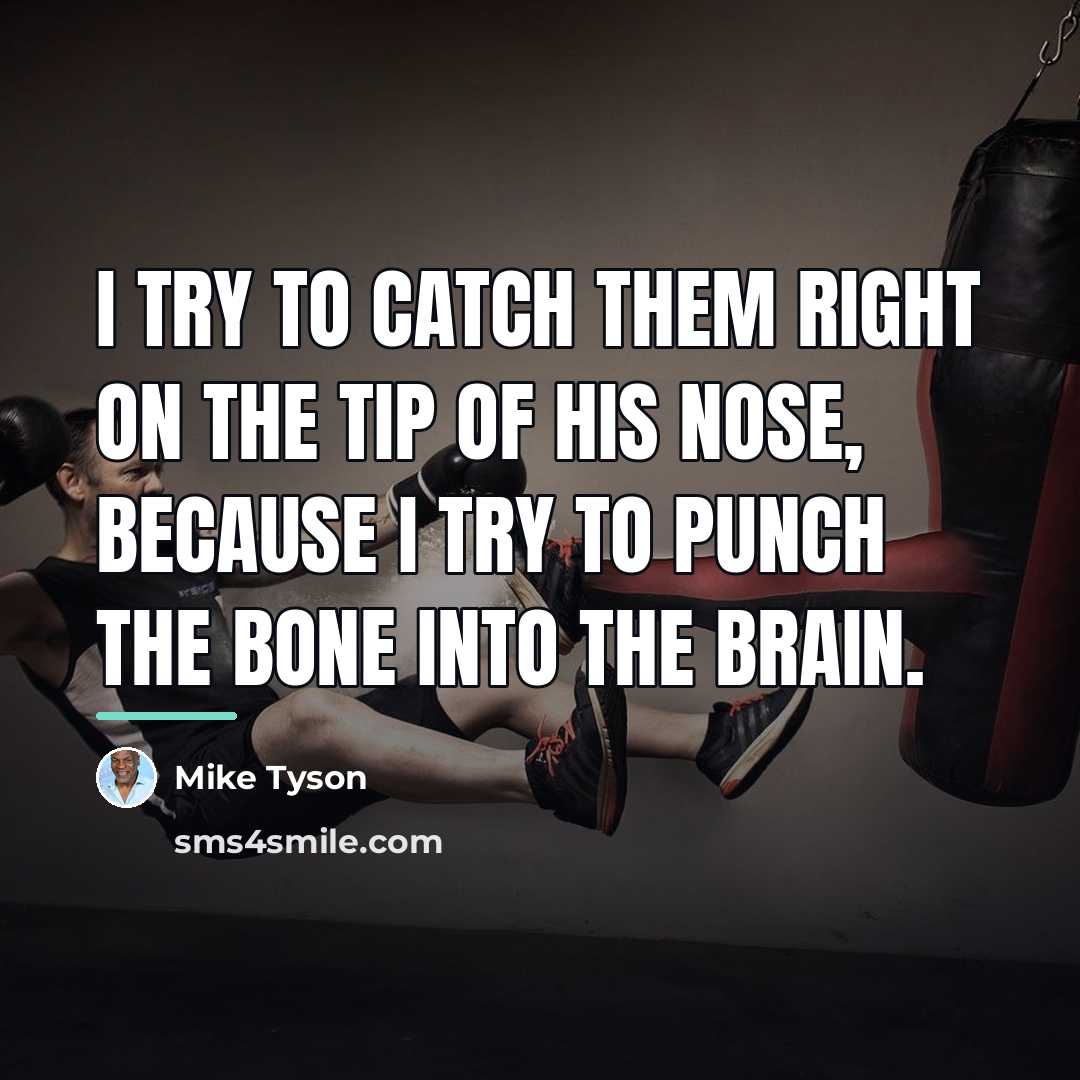 “I try to catch them right on the tip of…” quote by Mike Tyson
