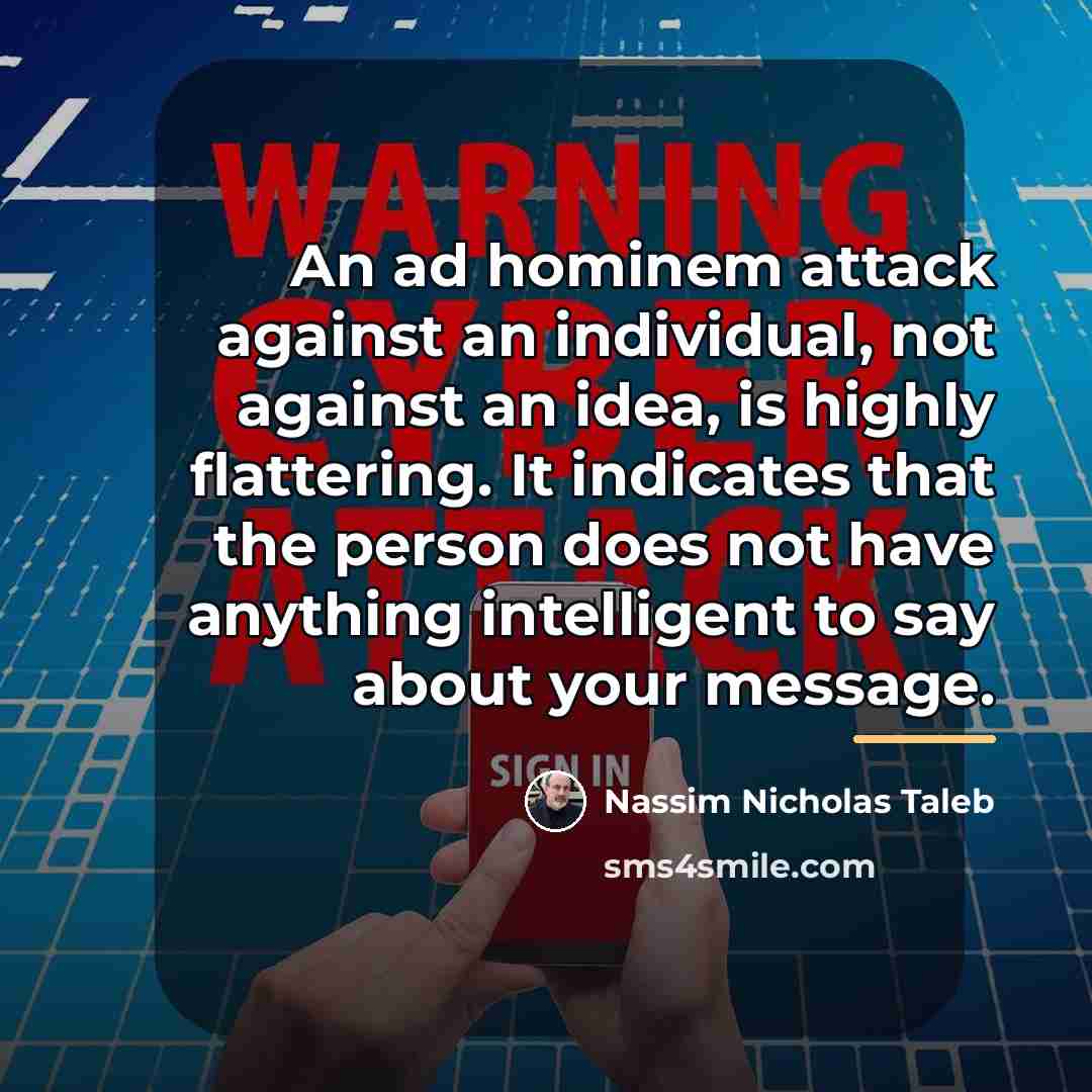 “An ad hominem attack against an individual, not against an…” quote by Nassim Nicholas Taleb