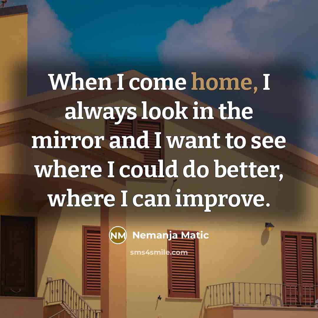 “When I come home, I always look in the mirror…” quote by Nemanja Matic