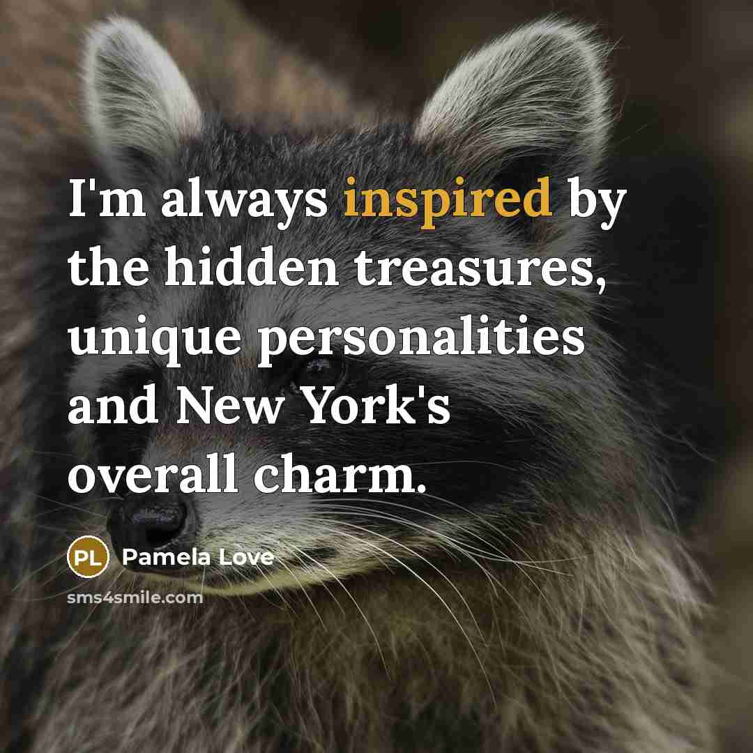 “I'm always inspired by the hidden treasures, unique personalities and…” quote by Pamela Love