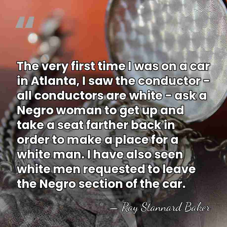 The very first time I was on a car in Atlanta, I&hellip; - Ray Stannard Baker