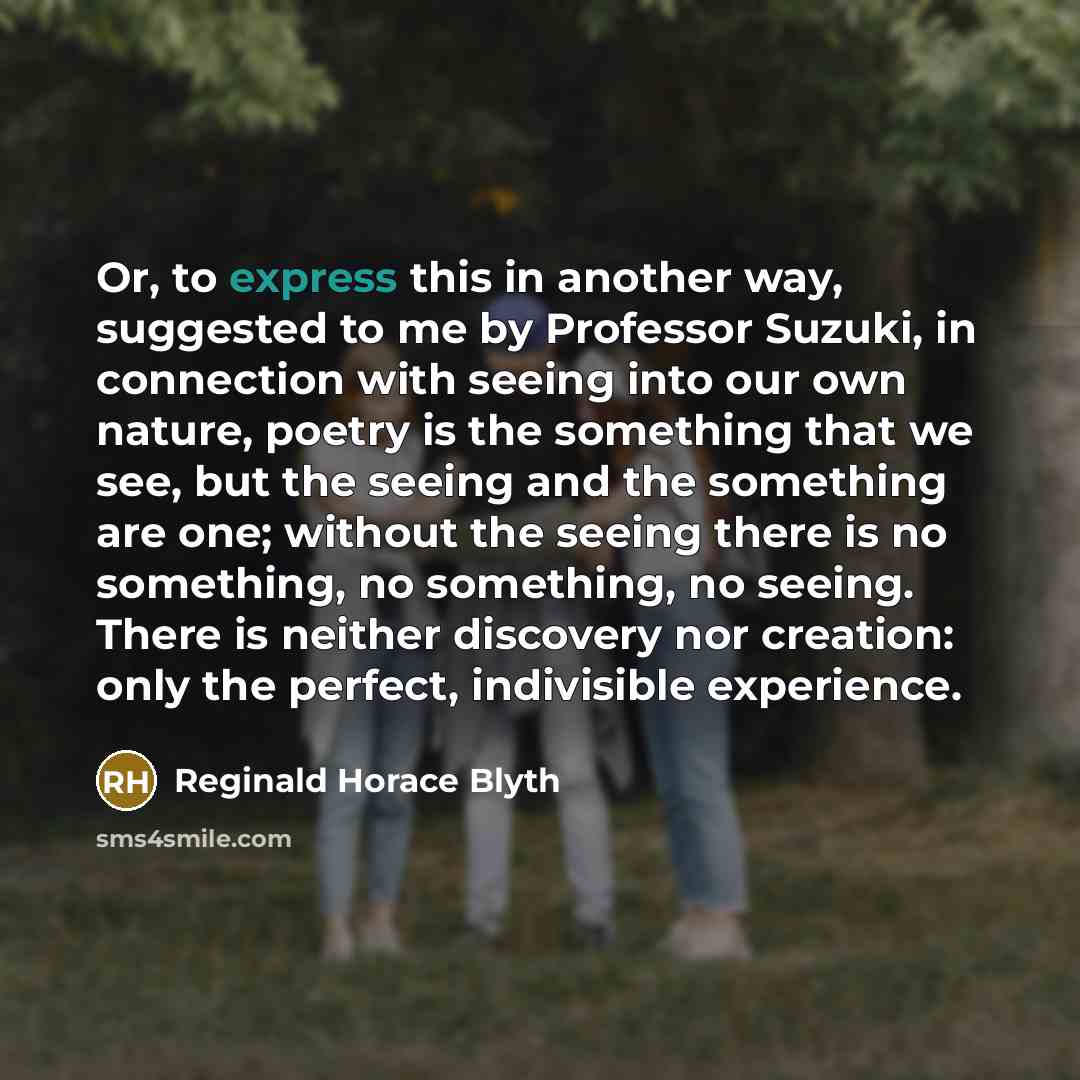 “Or, to express this in another way, suggested to me…” quote by Reginald Horace Blyth