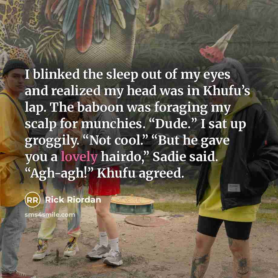 “I blinked the sleep out of my eyes and realized…” quote by Rick Riordan