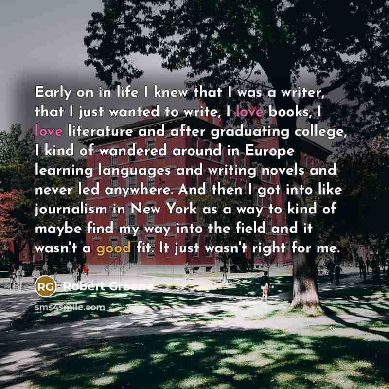 “Early on in life I knew that I was a…” quote by Robert Greene