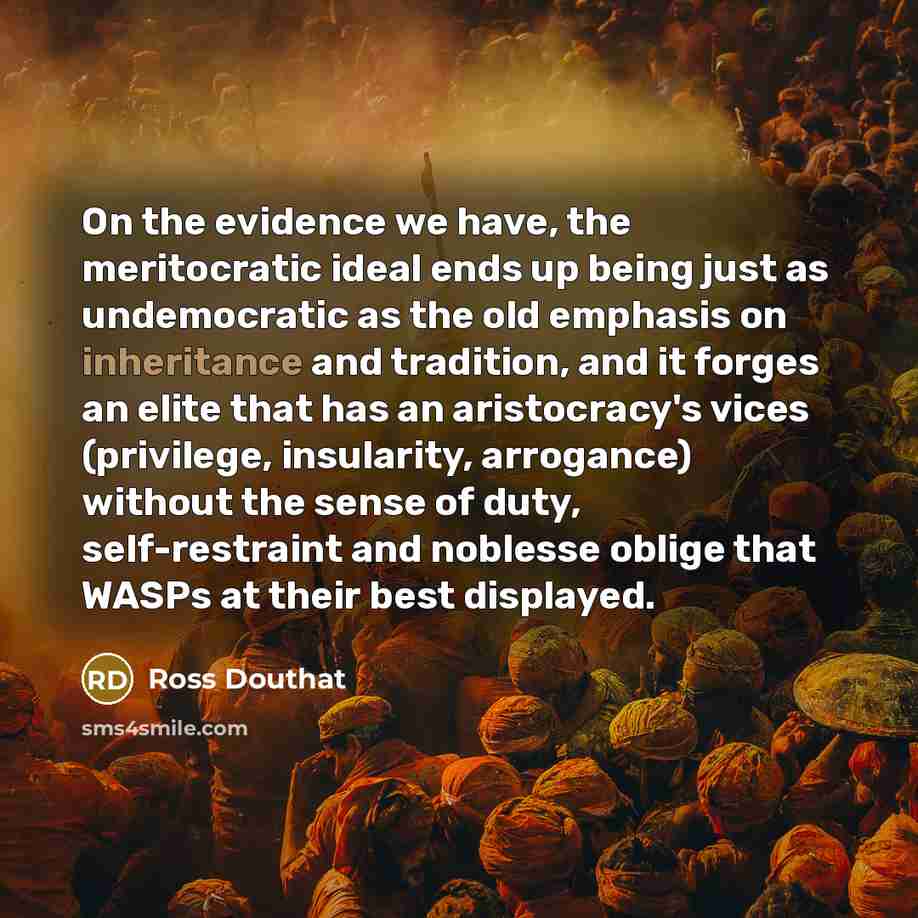 “On the evidence we have, the meritocratic ideal ends up…” quote by Ross Douthat
