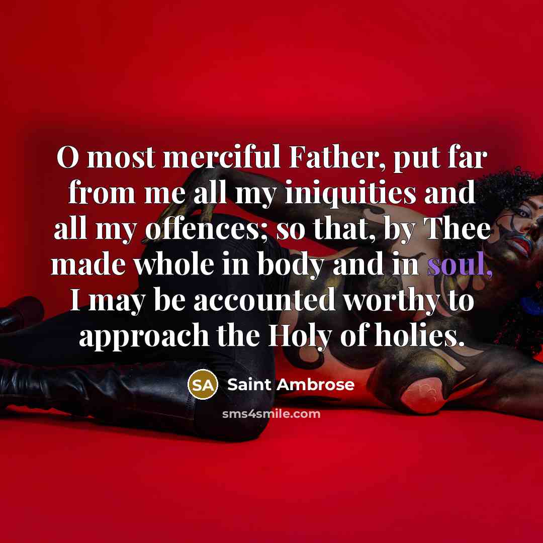 “O most merciful Father, put far from me all my…” quote by Saint Ambrose