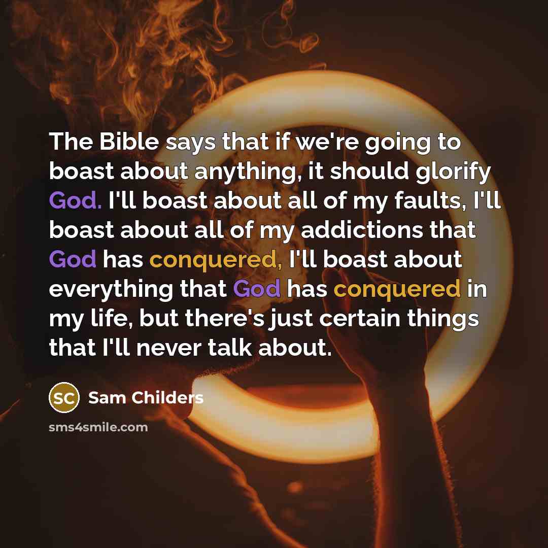 “The Bible says that if we're going to boast about…” quote by Sam Childers