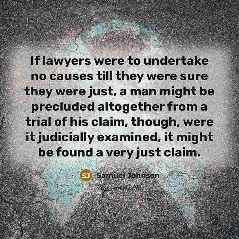 “If lawyers were to undertake no causes till they were…” quote by Samuel Johnson