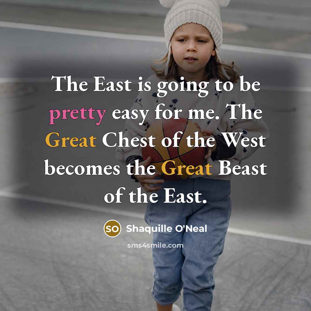 “The East is going to be pretty easy for me.…” quote by Shaquille O'Neal