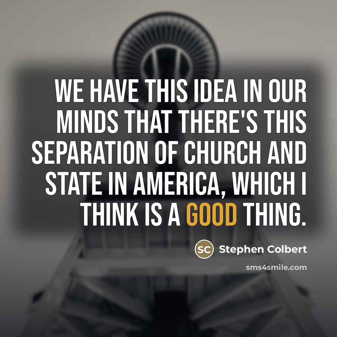 “We have this idea in our minds that there's this…” quote by Stephen Colbert
