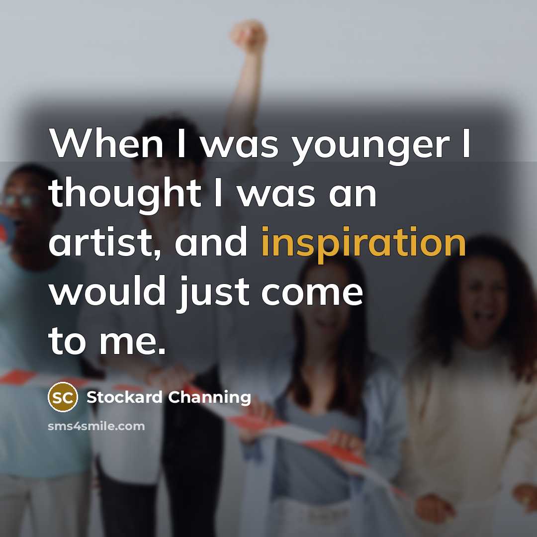 “When I was younger I thought I was an artist,…” quote by Stockard Channing