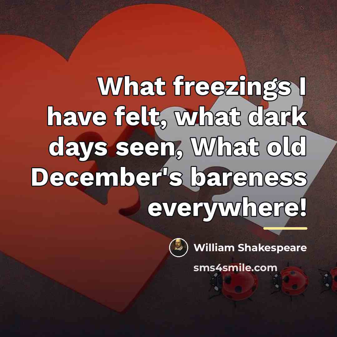 “What freezings I have felt, what dark days seen, What…” quote by William Shakespeare