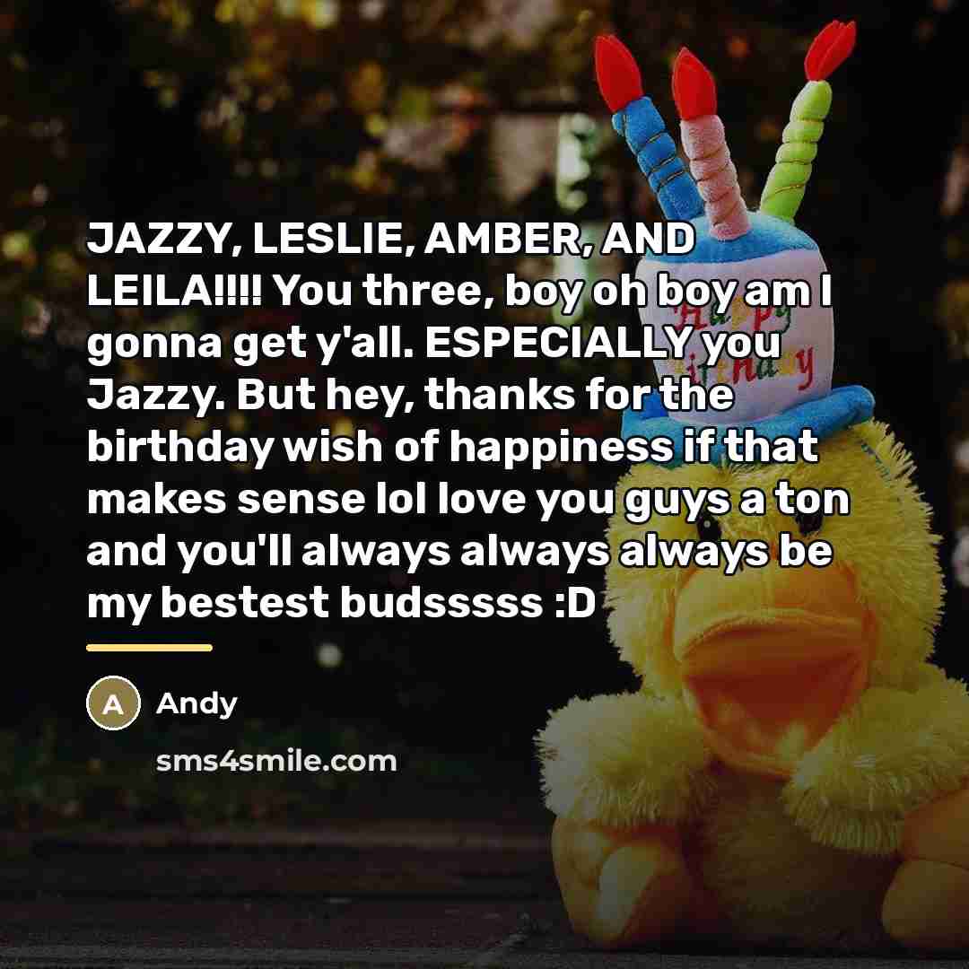 “JAZZY, LESLIE, AMBER, AND LEILA!!!! You three, boy oh boy…” quote by Andy