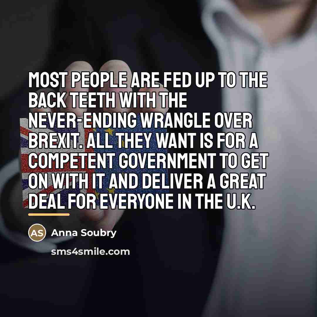 “Most people are fed up to the back teeth with…” quote by Anna Soubry