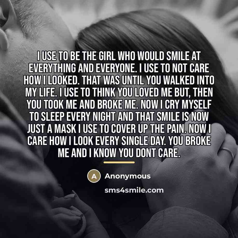 “I use to be the girl who would smile at…” quote by Anonymous