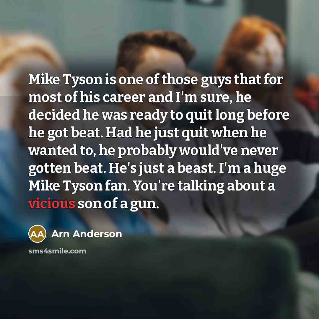 “Mike Tyson is one of those guys that for most…” quote by Arn Anderson