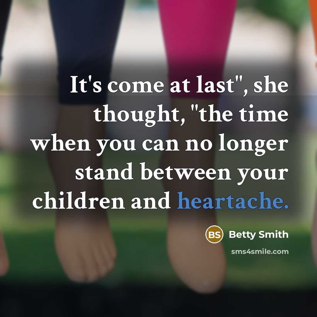 “It's come at last", she thought, "the time when you…” quote by Betty Smith