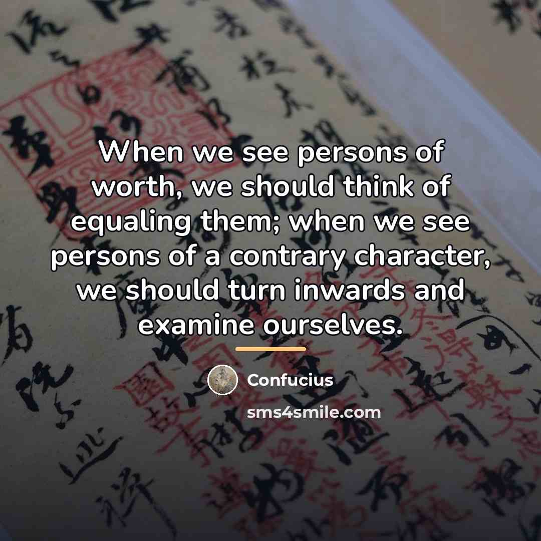 “When we see persons of worth, we should think of…” quote by Confucius