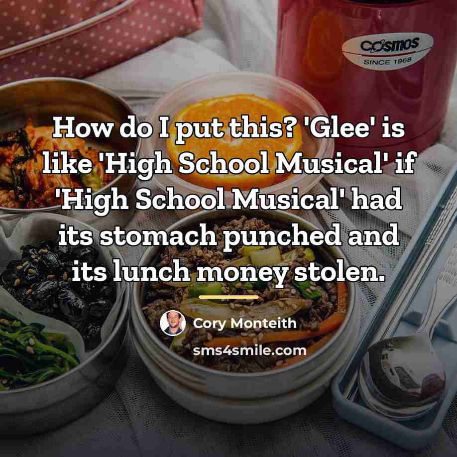 “How do I put this? 'Glee' is like 'High School…” quote by Cory Monteith