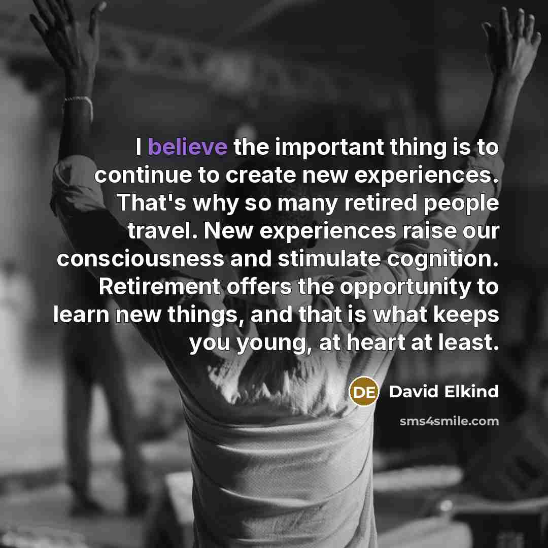 “I believe the important thing is to continue to create…” quote by David Elkind