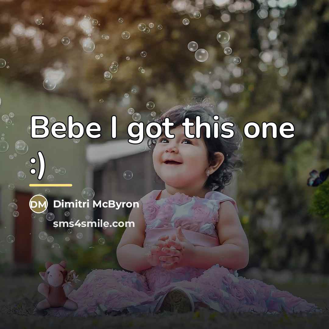 “Bebe I got this one :)…” quote by Dimitri McByron