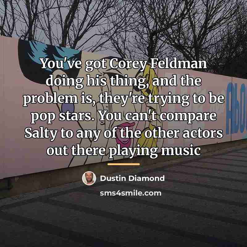 “You've got Corey Feldman doing his thing, and the problem…” quote by Dustin Diamond