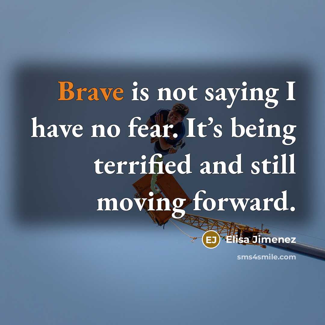 “Brave is not saying I have no fear. It’s being…” quote by Elisa Jimenez