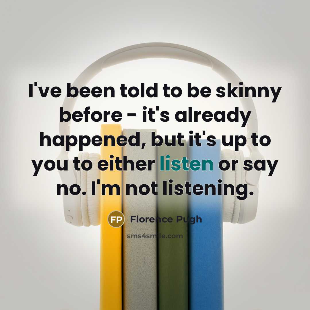 “I've been told to be skinny before - it's already…” quote by Florence Pugh