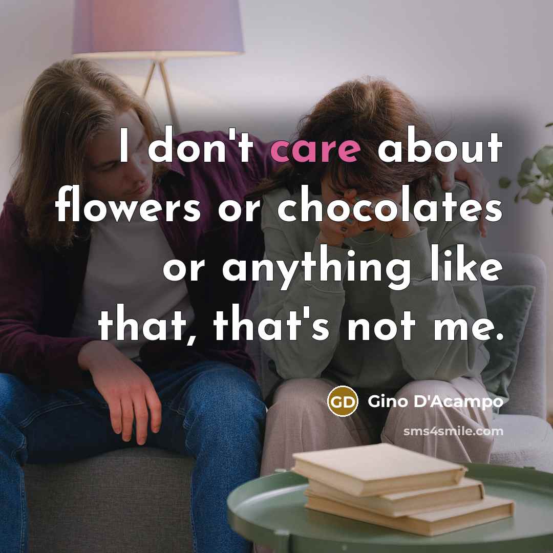 “I don't care about flowers or chocolates or anything like…” quote by Gino D'Acampo