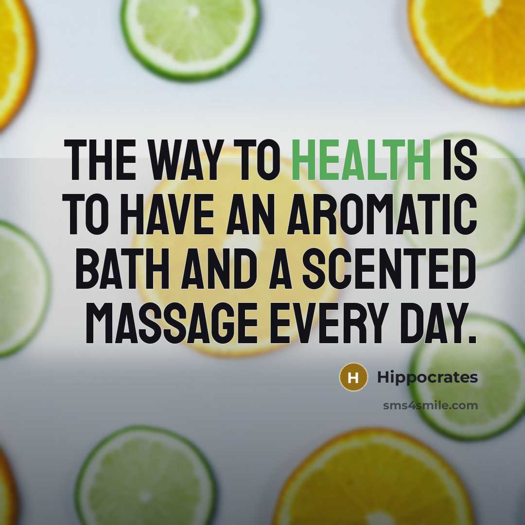 “The way to health is to have an aromatic bath…” quote by Hippocrates