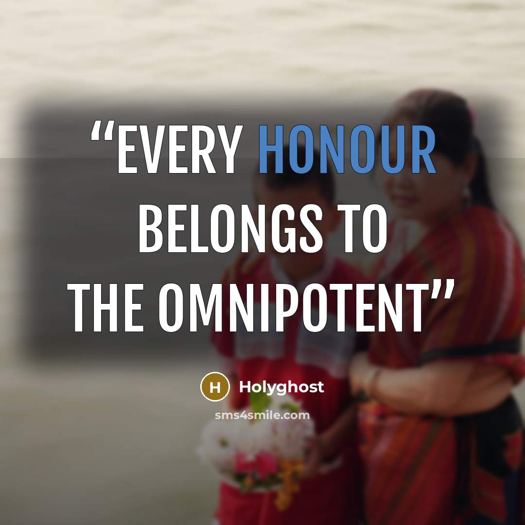 “every honour belongs to the omnipotent” quote by Holyghost