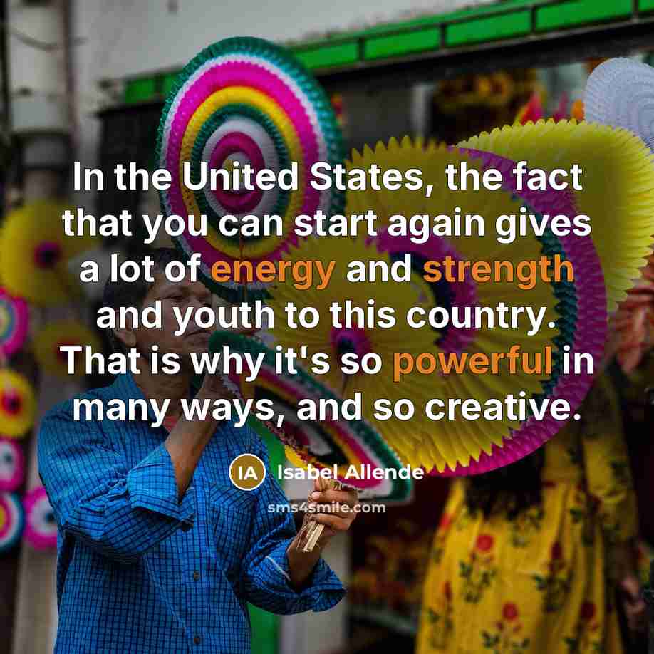 “In the United States, the fact that you can start…” quote by Isabel Allende