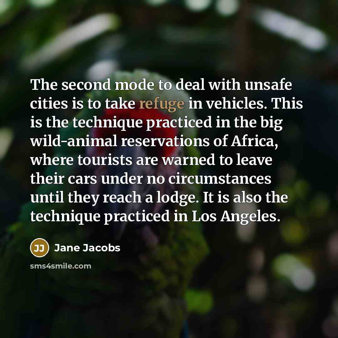 “The second mode to deal with unsafe cities is to…” quote by Jane Jacobs