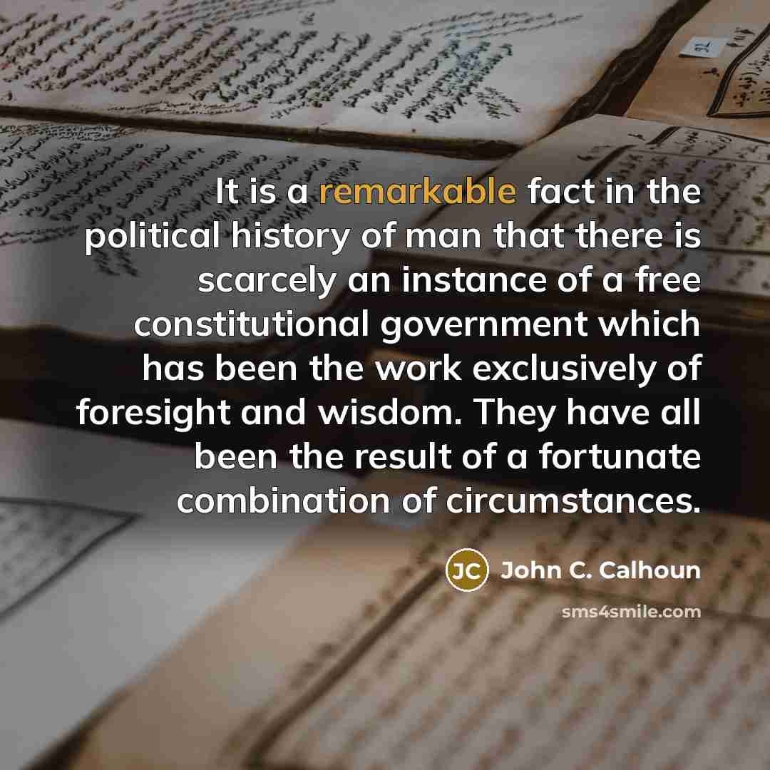 “It is a remarkable fact in the political history of…” quote by John C. Calhoun