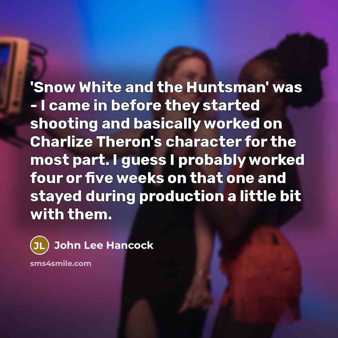 “'Snow White and the Huntsman' was - I came in…” quote by John Lee Hancock
