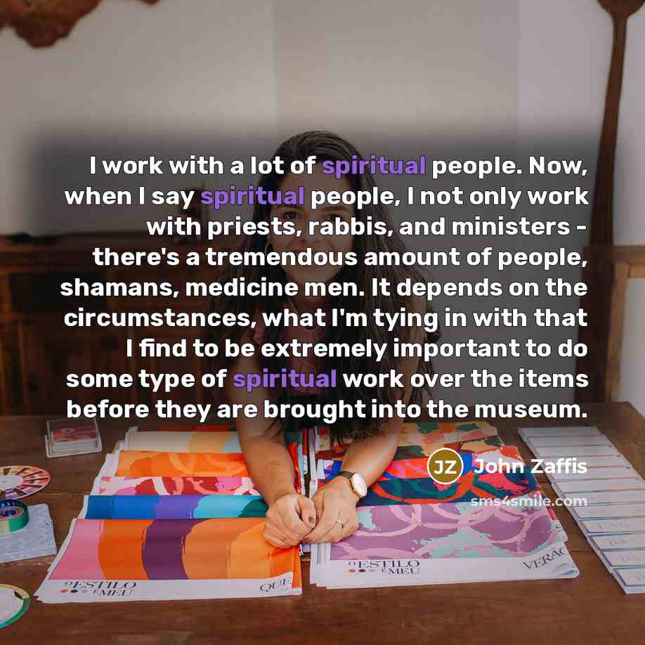 “I work with a lot of spiritual people. Now, when…” quote by John Zaffis