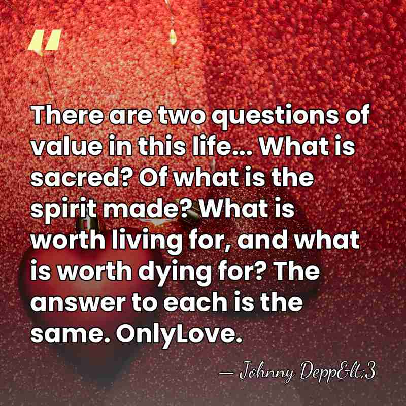 There are two questions of value in this life... What is sacred?&hellip; - Johnny Depp<3