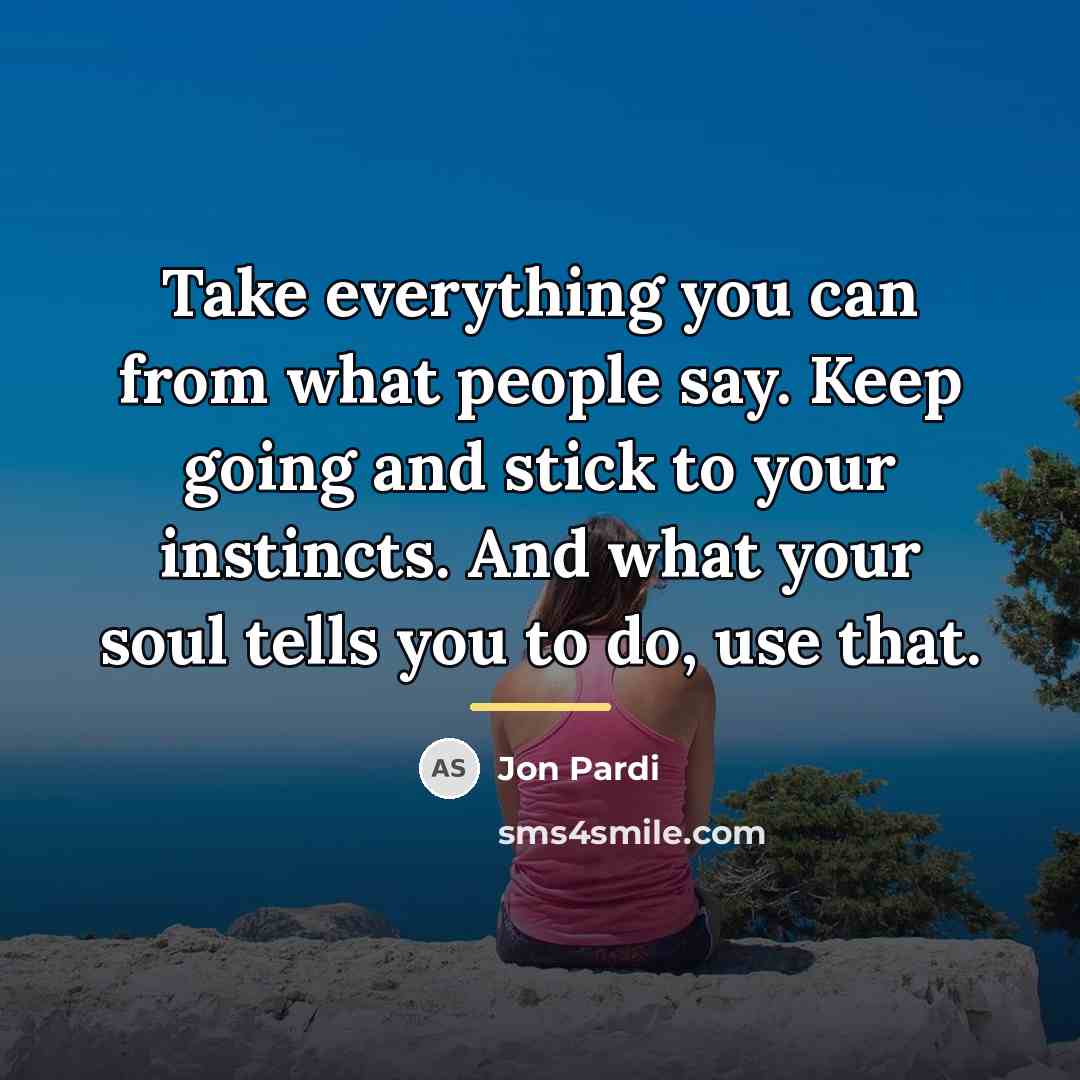 “Take everything you can from what people say. Keep going…” quote by Jon Pardi