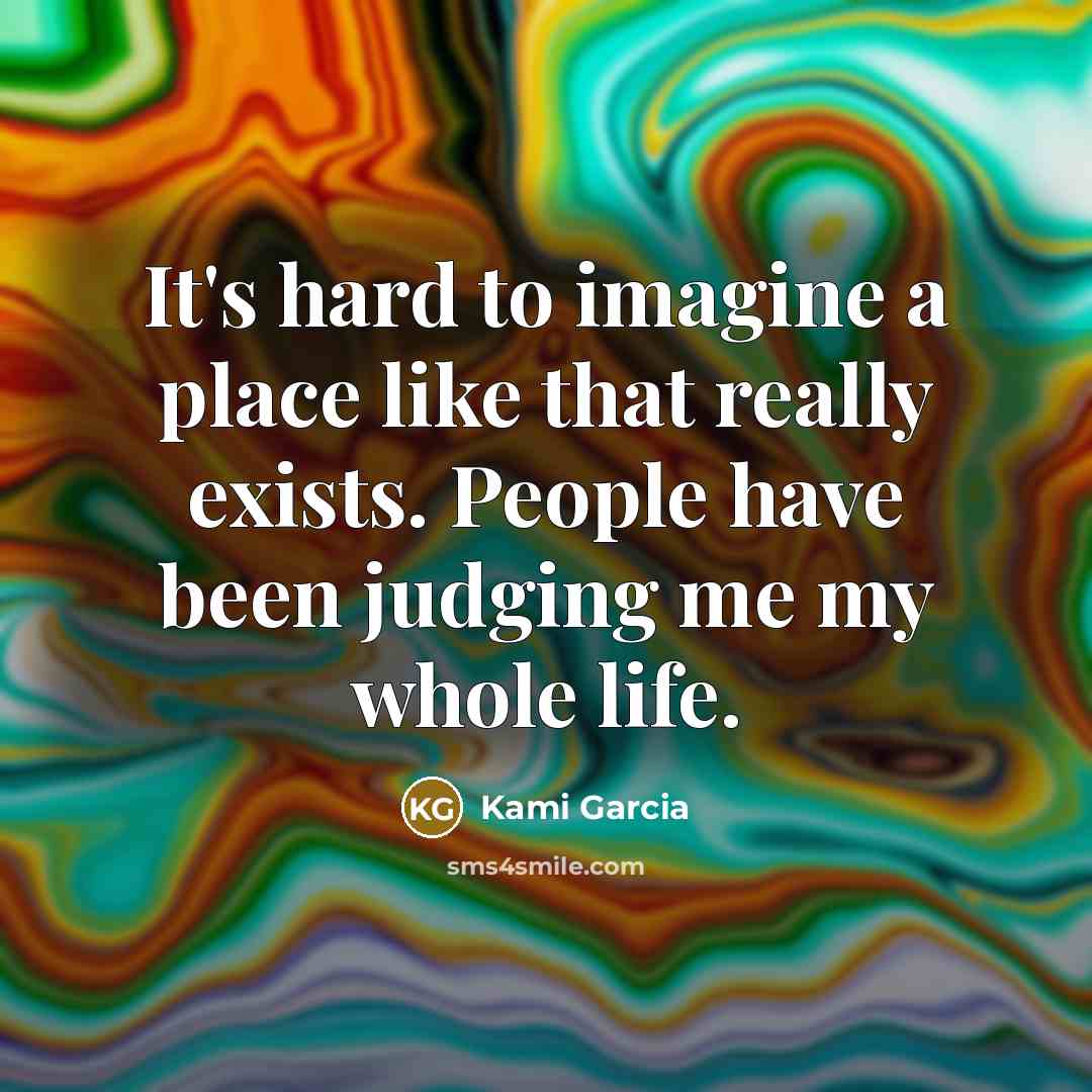 “It's hard to imagine a place like that really exists.…” quote by Kami Garcia