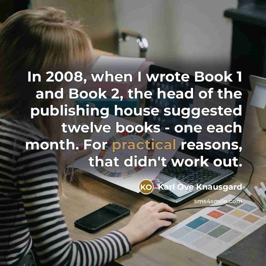 “In 2008, when I wrote Book 1 and Book 2,…” quote by Karl Ove Knausgard