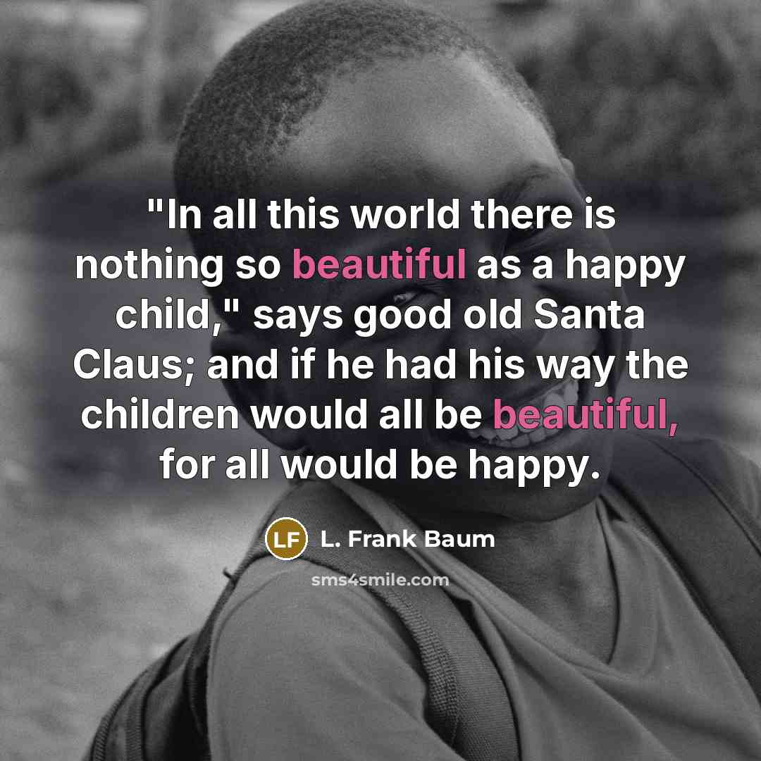 “"In all this world there is nothing so beautiful as…” quote by L. Frank Baum