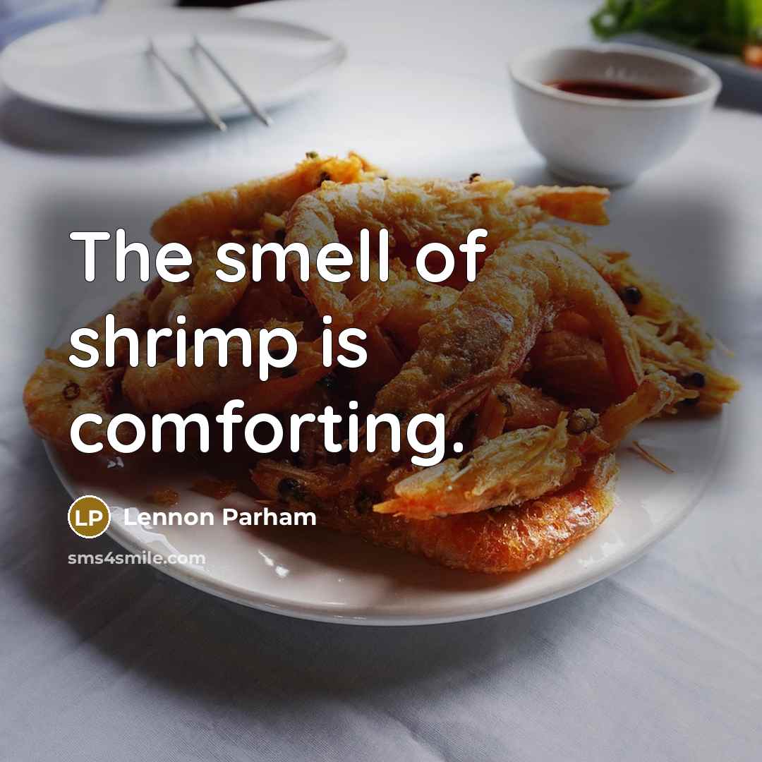 “The smell of shrimp is comforting.…” quote by Lennon Parham