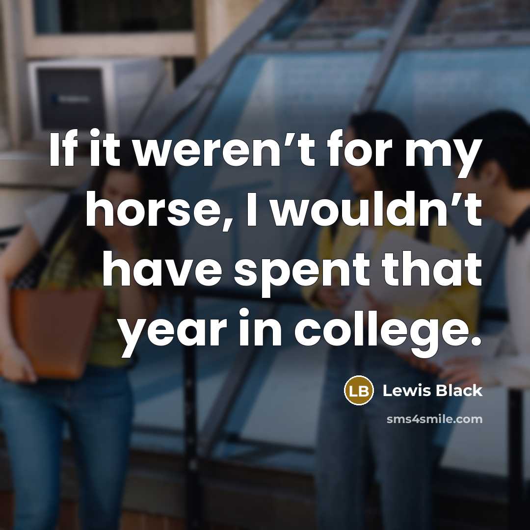 “If it weren’t for my horse, I wouldn’t have spent…” quote by Lewis Black