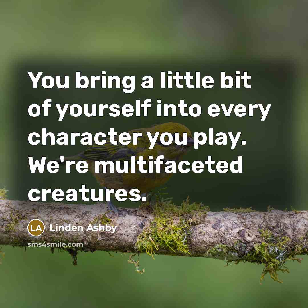 “You bring a little bit of yourself into every character…” quote by Linden Ashby